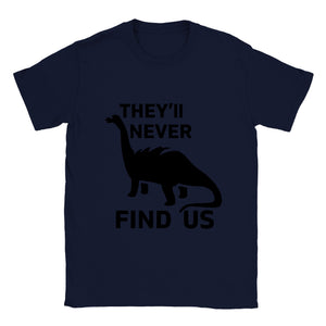 They'll Never Find Us Jersey Cotton Dinosaur T-shirt Multiple Color Options Black Print