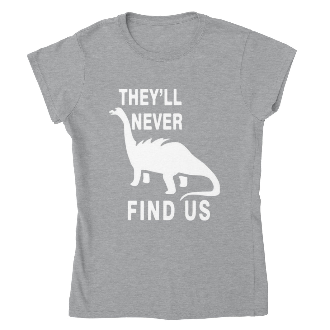 They'll Never Find Us Jersey Cotton Dinosaur T-shirt Multiple Color Options White Print