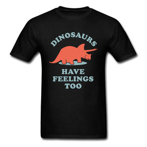 Dinosaurs Have Feelings Too Cotton T-Shirt