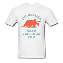 Dinosaurs Have Feelings Too Cotton T-Shirt