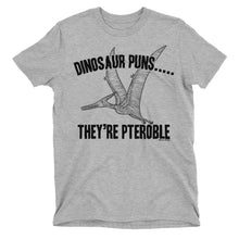 "Dino Puns Theyre PTEROBLE" Cotton T-Shirt