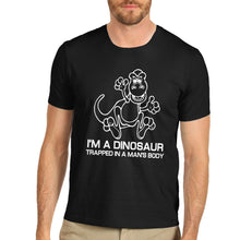 I'M A Dinosaur Trapped In A Man's Body Cotton T-Shirt Men's & Woman's Multiple Color Options Avaiable