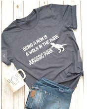 "Being A Mom Is A  Walk In The Park, Jurassic park" Cotton T-Shirt 6 Color Options